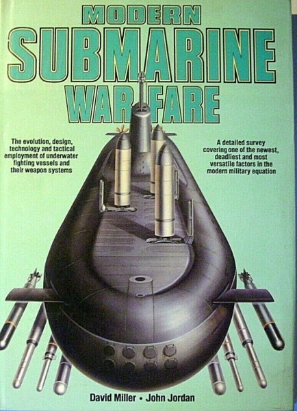 Modern Submarine Warfare by David Miller, John Jordan